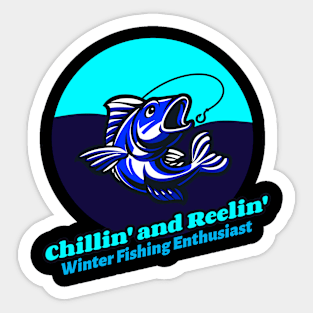 Chillin' and Reelin': Winter Fishing Enthusiast Winter Fishing Sticker